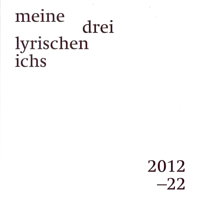 36489-meine-drei-lyrischen-ichs-2012-2022